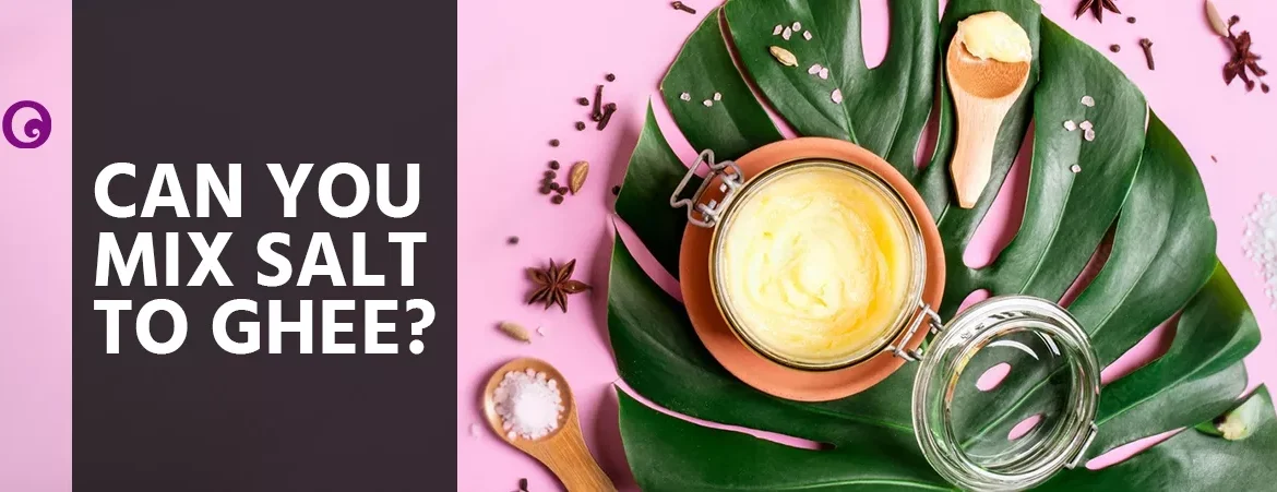 Can-you-mix-salt-to-ghee-jpg