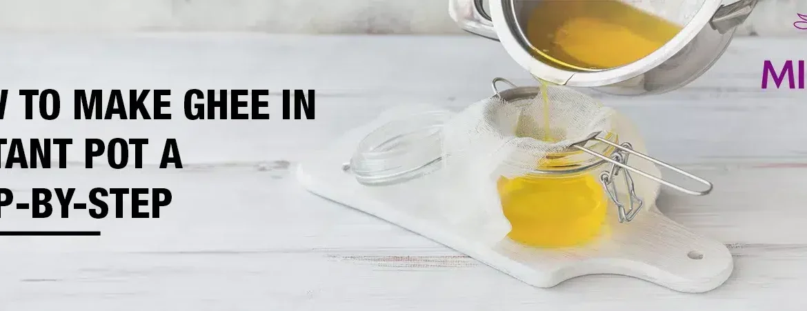 How-to-make-ghee-in-instant-pot-a-step-by-step-jpg
